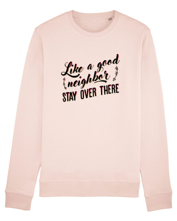 Like a good neighbour stay over there Candy Pink