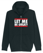 Let me be great Hanorac cu fermoar Unisex Connector