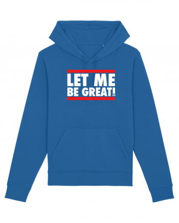 Let me be great Royal Blue