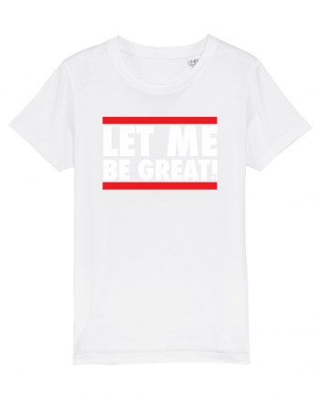Let me be great White