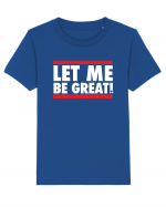 Let me be great Tricou mânecă scurtă  Copii Mini Creator