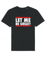 Let me be great Tricou mânecă scurtă Unisex Rocker