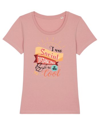 I was Social Distancing before it was cool Canyon Pink