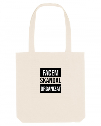 Facem SKANDAL Organizat  Natural