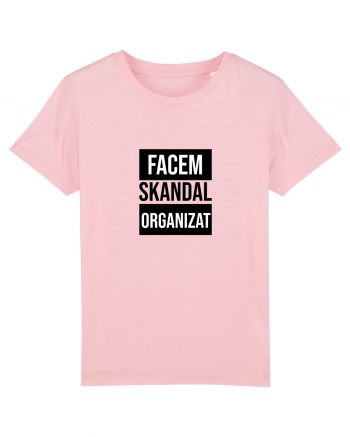 Facem SKANDAL Organizat  Cotton Pink