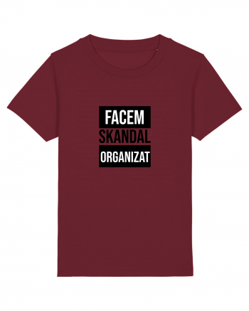 Facem SKANDAL Organizat  Burgundy