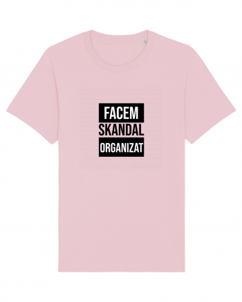 Facem SKANDAL Organizat  Cotton Pink