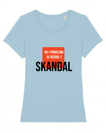 Nu-i problema de Razboi, e SKANDAL Sky Blue