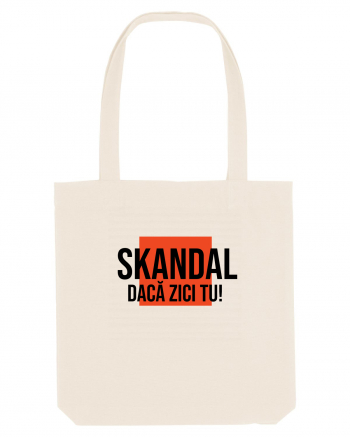 SKANDAL - daca zici tu! Natural