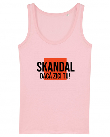 SKANDAL - daca zici tu! Cotton Pink