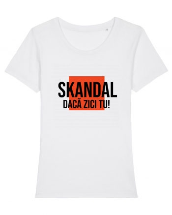 SKANDAL - daca zici tu! White