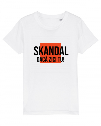 SKANDAL - daca zici tu! White