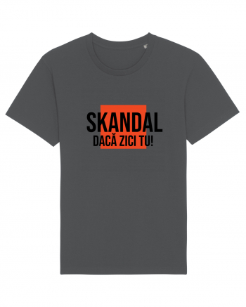 SKANDAL - daca zici tu! Anthracite