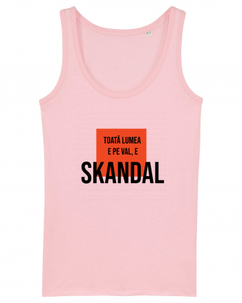 Toata Lumea e pe val - E SKANDAL Cotton Pink