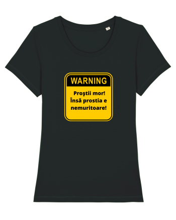 Warning! Prostii mor! Insa prostia e nemuritoare! Black