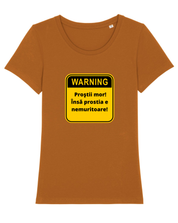 Warning! Prostii mor! Insa prostia e nemuritoare! Roasted Orange
