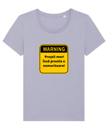 Warning! Prostii mor! Insa prostia e nemuritoare! Lavender