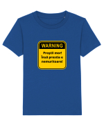 Warning! Prostii mor! Insa prostia e nemuritoare! Tricou mânecă scurtă  Copii Mini Creator