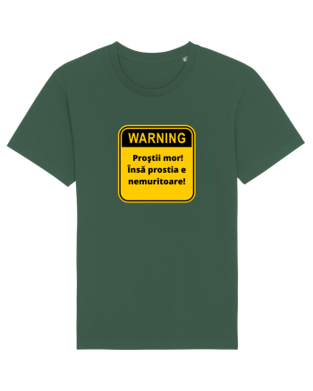 Warning! Prostii mor! Insa prostia e nemuritoare! Bottle Green