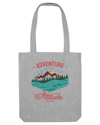Adventure is an attitude Heather Grey