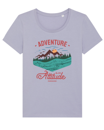 Adventure is an attitude Lavender