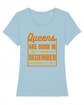 Queens Are Born In December  Sky Blue