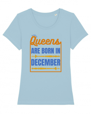 Queens Are Born In December  Sky Blue