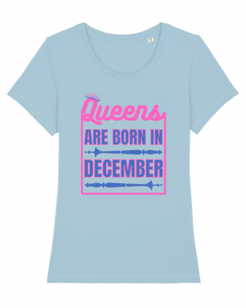 Queens Are Born In December  Sky Blue