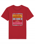 Queens Are Born In December  Tricou mânecă scurtă Unisex Rocker