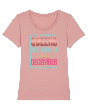 Queens Are Born In December  Canyon Pink