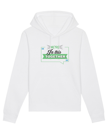 We're in this together White