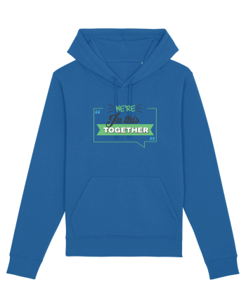 We're in this together Royal Blue