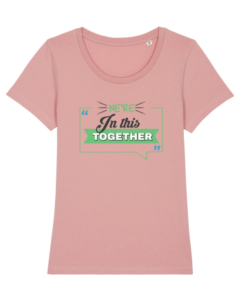 We're in this together Canyon Pink
