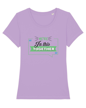 We're in this together Lavender Dawn