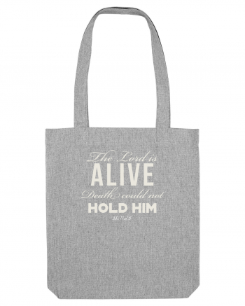 Death could not hold Him. Heather Grey