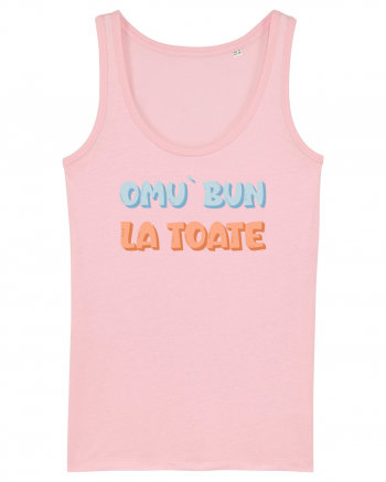 Omu` bun la toate Cotton Pink