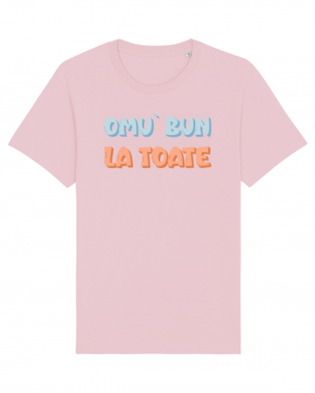 Omu` bun la toate Cotton Pink