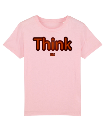 Think BIG  Cotton Pink