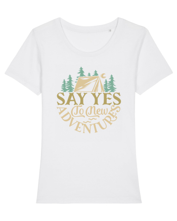 Say yes to new adventures White