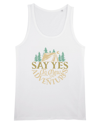 Say yes to new adventures White