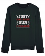 Just One More Gun I Promise Bluză mânecă lungă Unisex Rise