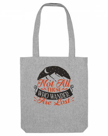 Not all those who wander are lost Heather Grey