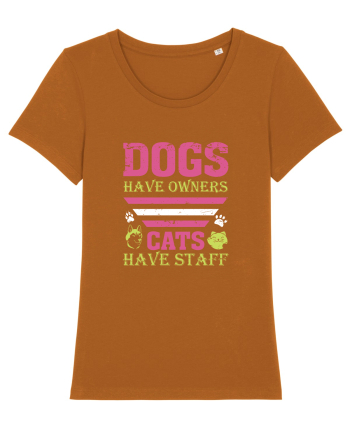 Dogs Have Owners, Cats Have Staff Roasted Orange