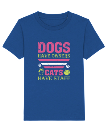 Dogs Have Owners, Cats Have Staff Majorelle Blue