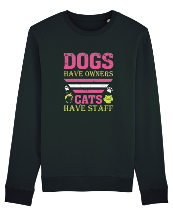 Dogs Have Owners, Cats Have Staff Black