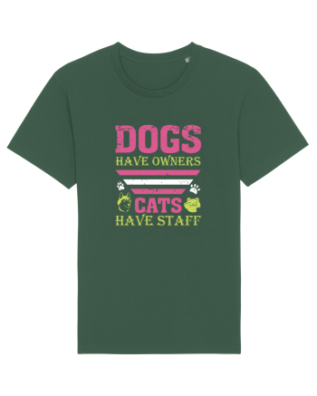 Dogs Have Owners, Cats Have Staff Bottle Green