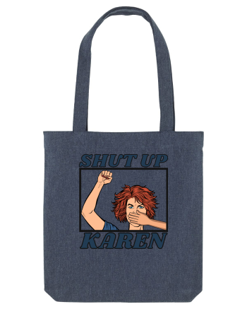 Shut Up Karen Meme Midnight Blue