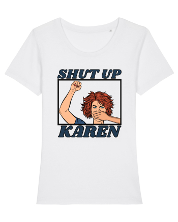 Shut Up Karen Meme White