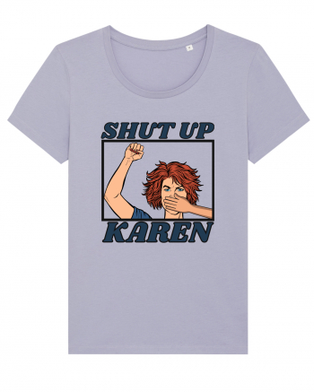 Shut Up Karen Meme Lavender
