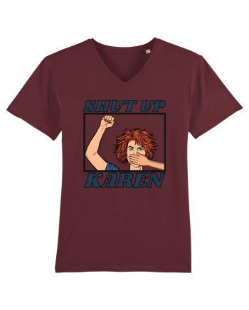 Shut Up Karen Meme Burgundy